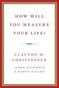 How Will You Measure Your Life?