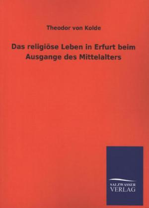 Das religiöse Leben in Erfurt beim Ausgange des Mittelalters.pdf