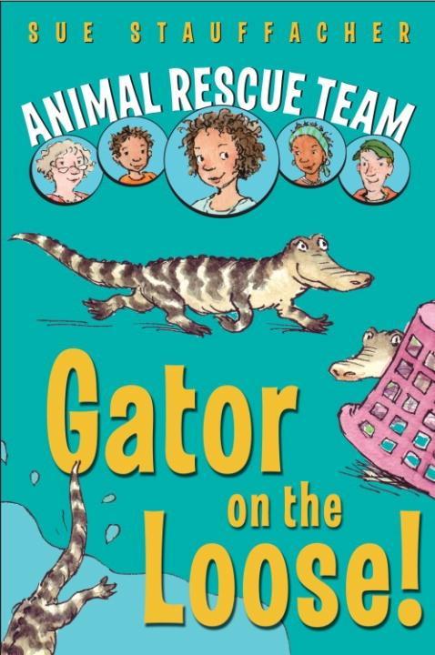 Produktbild: Animal Rescue Team: Gator on the Loose! | Sue Stauffacher