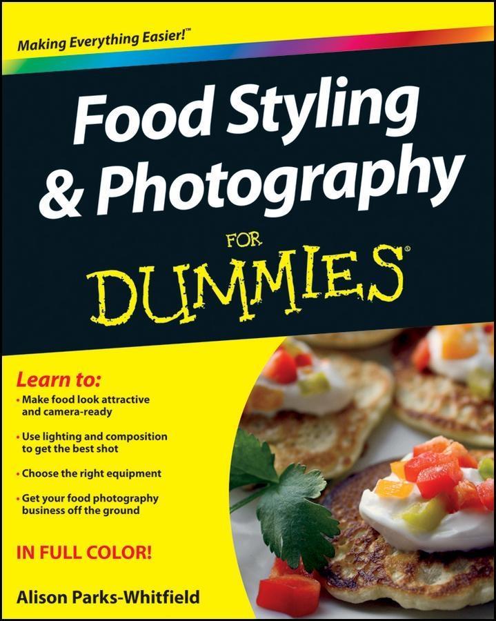 Food Styling and Photography For Dummies.pdf