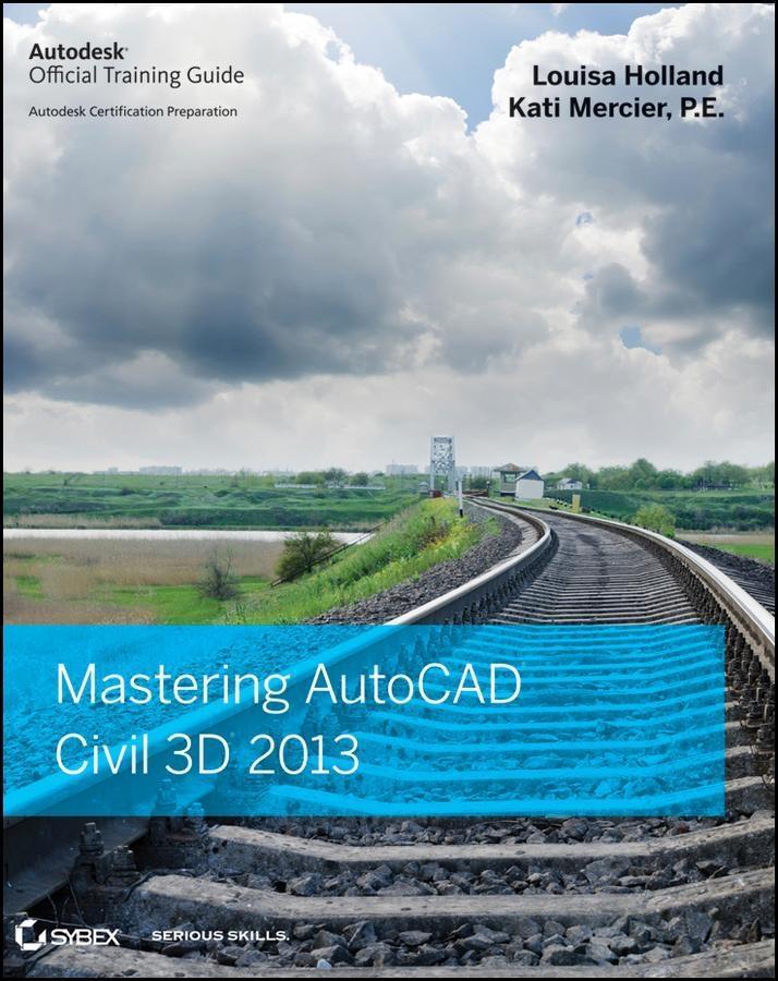 Mastering AutoCAD Civil 3D 2013.pdf