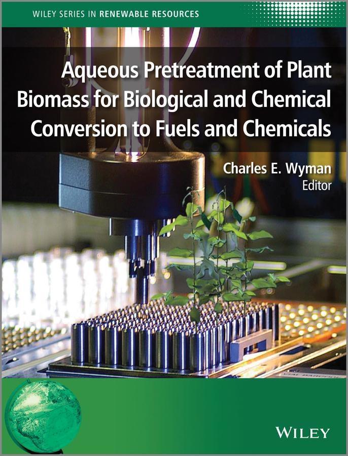 Aqueous Pretreatment of Plant Biomass for Biological and Chemical Conversion to Fuels and Chemicals.pdf