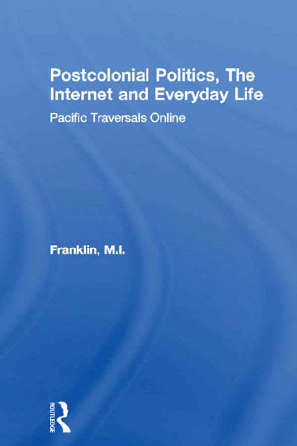 Postcolonial Politics, The Internet and Everyday Life.pdf