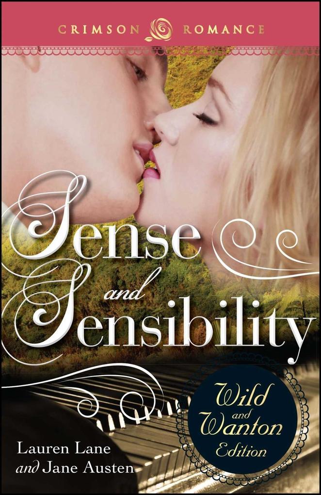 Produktbild: Sense And Sensibility: The Wild And Wanton Edition | Lauren Lane