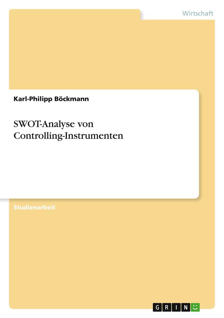 Produktbild: SWOT-Analyse von Controlling-Instrumenten | Karl-Philipp Böckmann