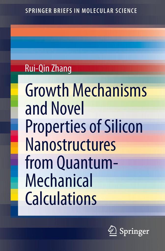 Growth Mechanisms and Novel Properties of Silicon Nanostructures from Quantum-Mechanical Calculations.pdf