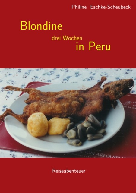 Produktbild: Blondine drei Wochen in Peru | Philine Eschke-Scheubeck