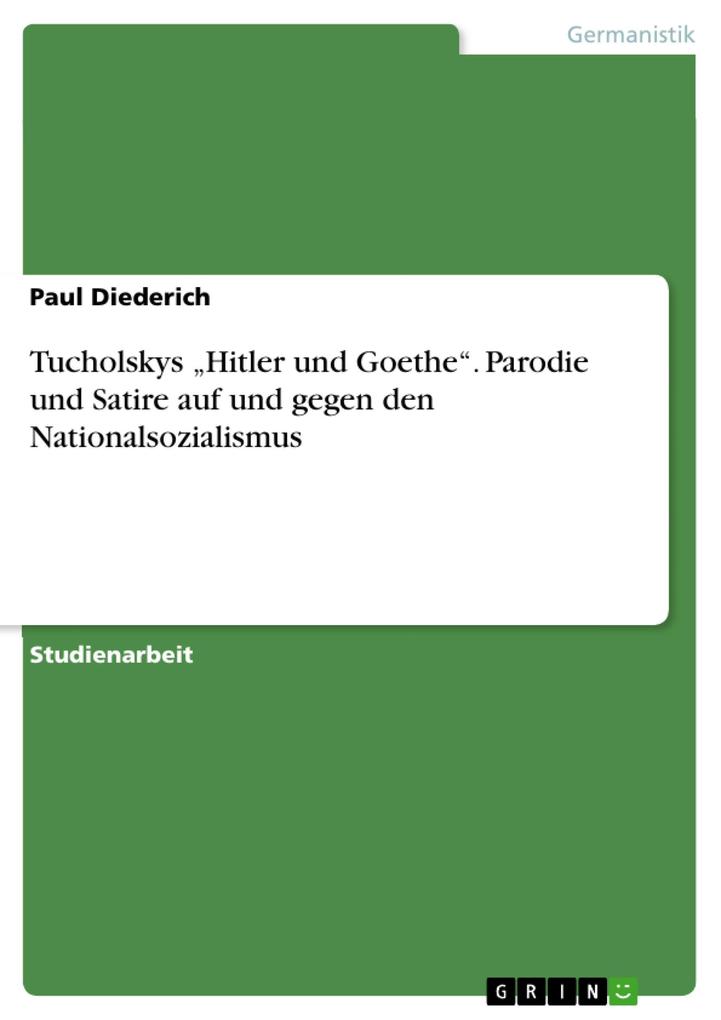 Tucholskys Hitler und Goethe. Parodie und Satire auf und gegen den Nationalsozialismus.pdf