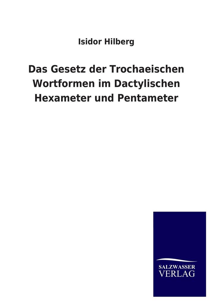Das Gesetz der Trochaeischen Wortformen im Dactylischen Hexameter und Pentameter.pdf