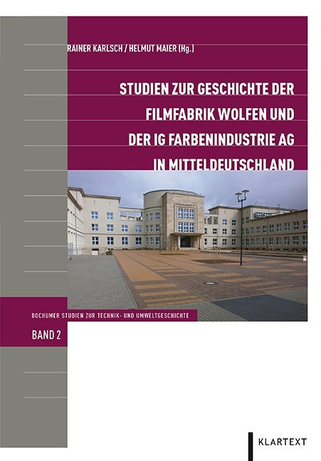 Studien zur Geschichte der Filmfabrik Wolfen und der IG Farbenindustrie AG in Mitteldeutschland.pdf