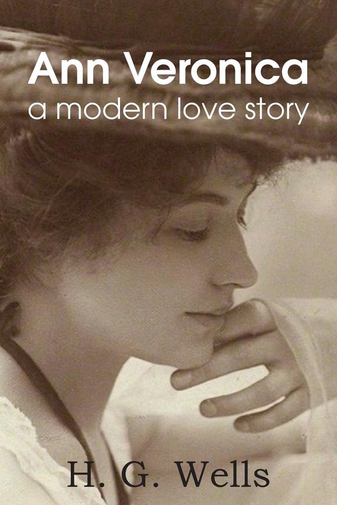 Produktbild: Ann Veronica, a Modern Love Story | H. G. Wells