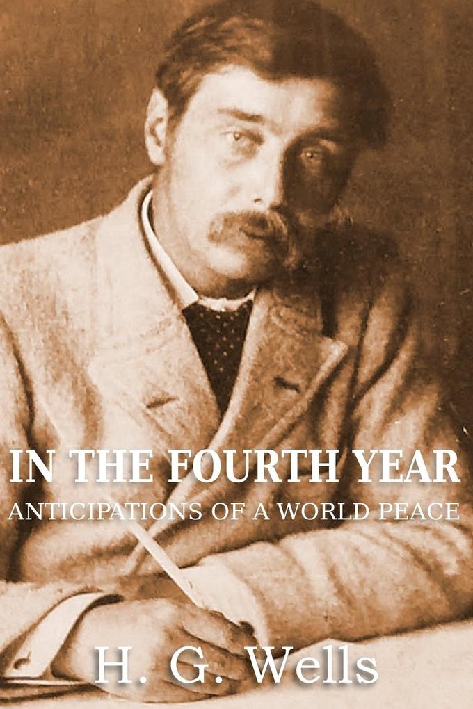 Produktbild: In the Fourth Year Anticipations of a World Peace | H. G. Wells