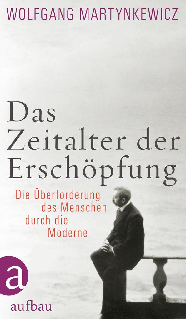 Produktbild: Das Zeitalter der Erschöpfung | Wolfgang Martynkewicz