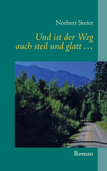 Und ist der Weg auch steil und glatt ....pdf