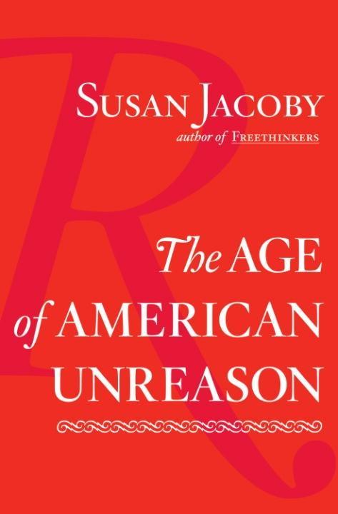 Produktbild: The Age of American Unreason | Susan Jacoby
