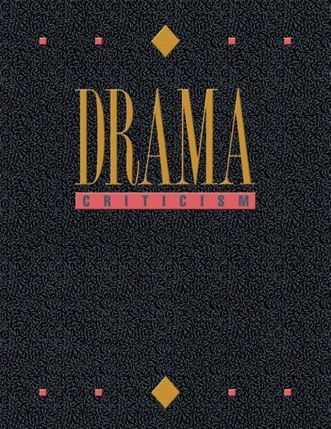Drama Criticism: Criticism of the Most Significant and Widely Studied Dramatic Works from All the Worlds Literatures.pdf