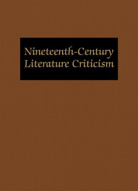 Nineteenth-Century Literature Criticism: Excerpts from Criticism of the Works of Nineteenth-Century Novelists, Poets, Playwrights, Short-Story Writers.pdf