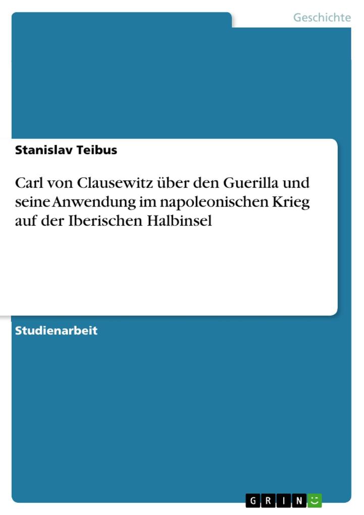 Carl von Clausewitz über den Guerilla und seine Anwendung im napoleonischen Krieg auf der Iberischen Halbinsel.pdf