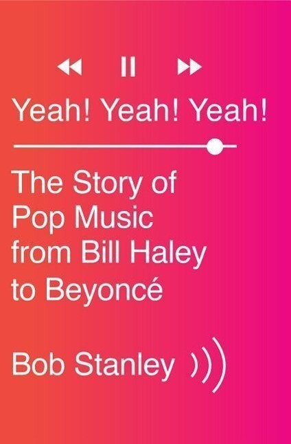 Yeah! Yeah! Yeah!: The Story of Pop Music from Bill Haley to Beyoncé.pdf