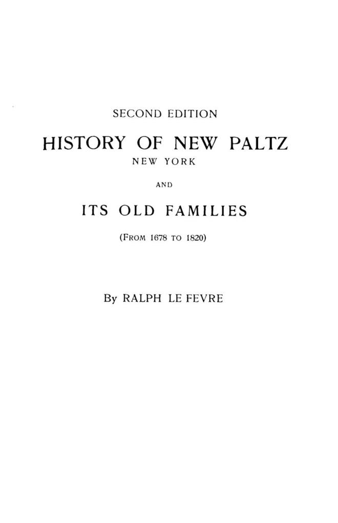 History of New Paltz, New York, and Its Old Families (from 1678 to 1820). Second Edition.pdf