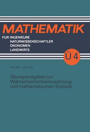 Weitere Ansicht: Übungsaufgaben zur Wahrscheinlichkeitsrechnung und mathematischen Statistik | Volker Nollau, Heinz Gillert