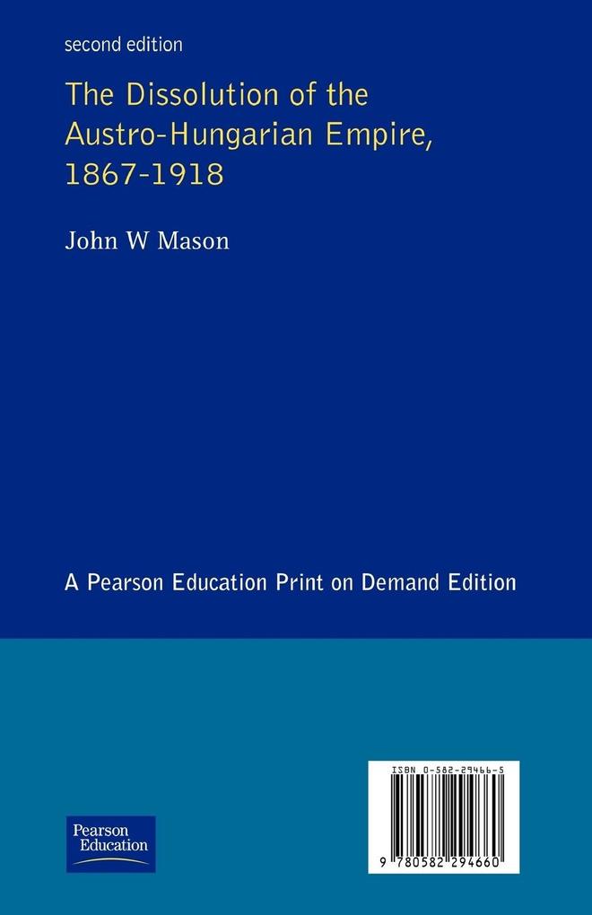 Weitere Ansicht: The Dissolution of the Austro-Hungarian Empire, 1867-1918 | John W. Mason