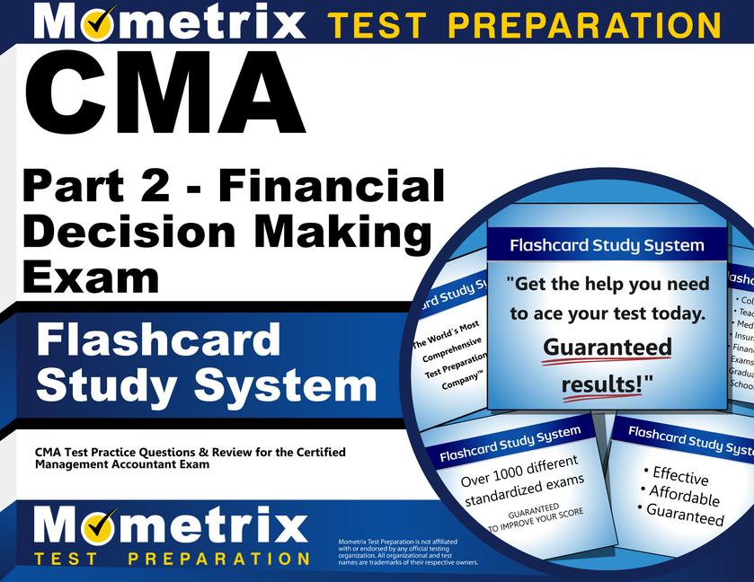 CMA Part 2 - Financial Decision Making Exam Flashcard Study System: CMA Test Practice Questions & Review for the Certified Management Accountant Exam.pdf
