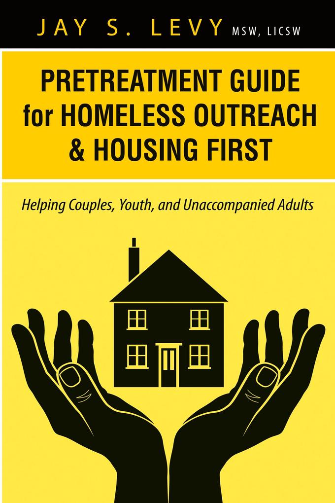 Produktbild: Pretreatment Guide for Homeless Outreach & Housing First | Jay S. Levy