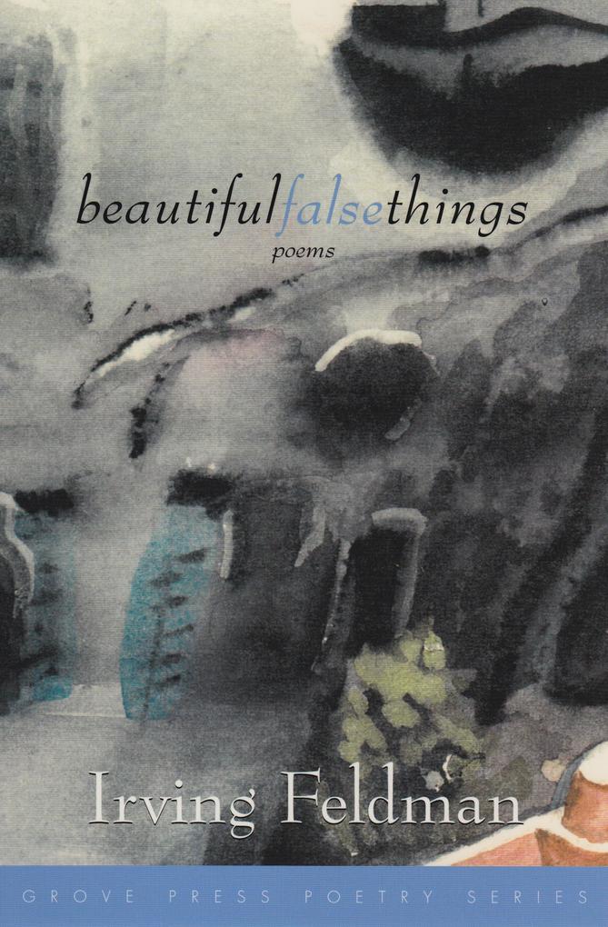 Produktbild: Beautiful False Things | Irving Feldman
