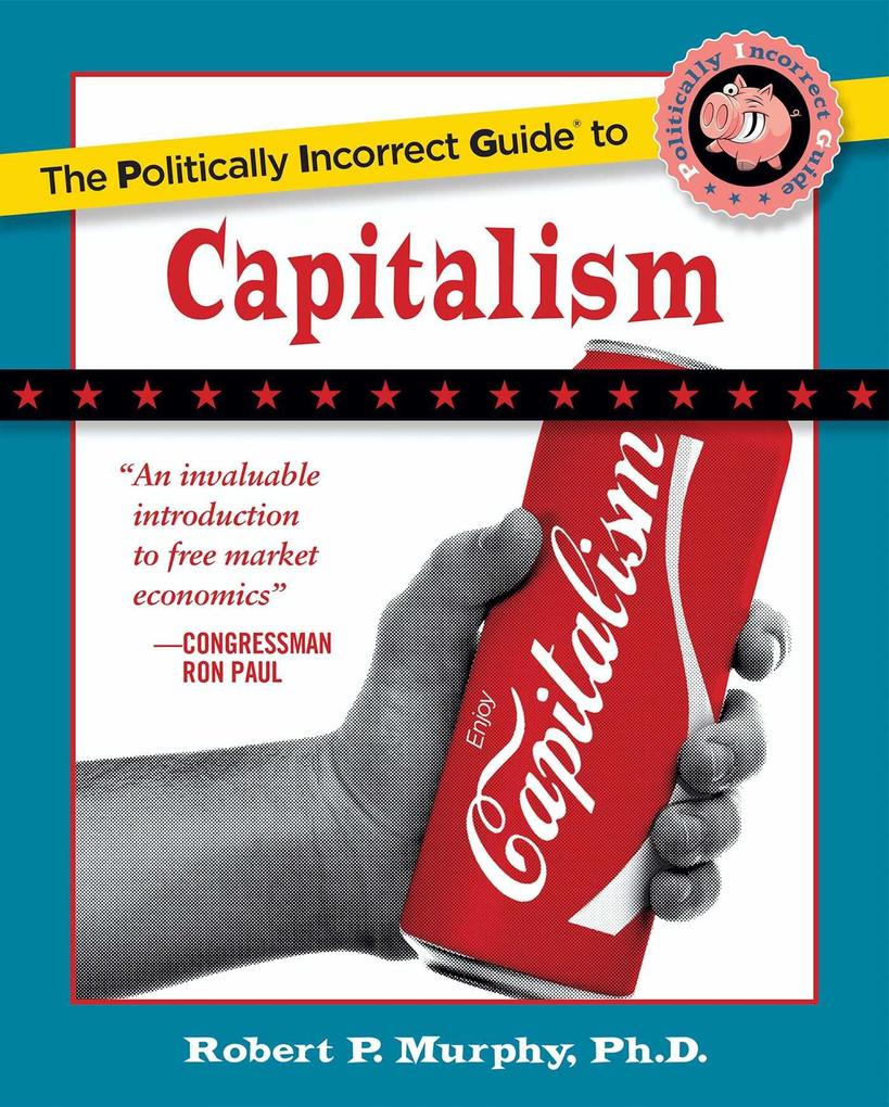 The Politically Incorrect Guide to Capitalism.pdf