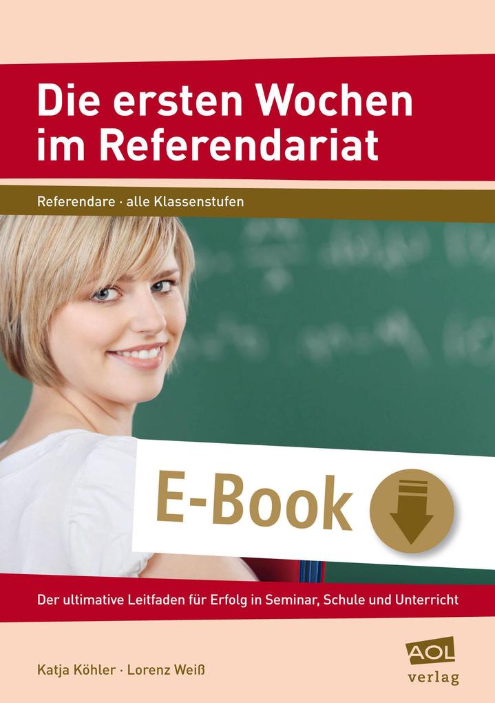 Produktbild: Die ersten Wochen im Referendariat | Katja Köhler, Lorenz Weiß