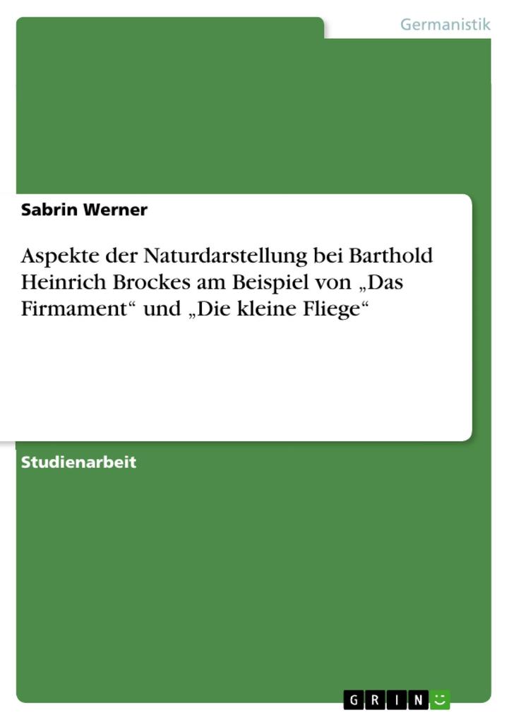 Aspekte der Naturdarstellung bei Barthold Heinrich Brockes am Beispiel von Das Firmament und Die kleine Fliege.pdf
