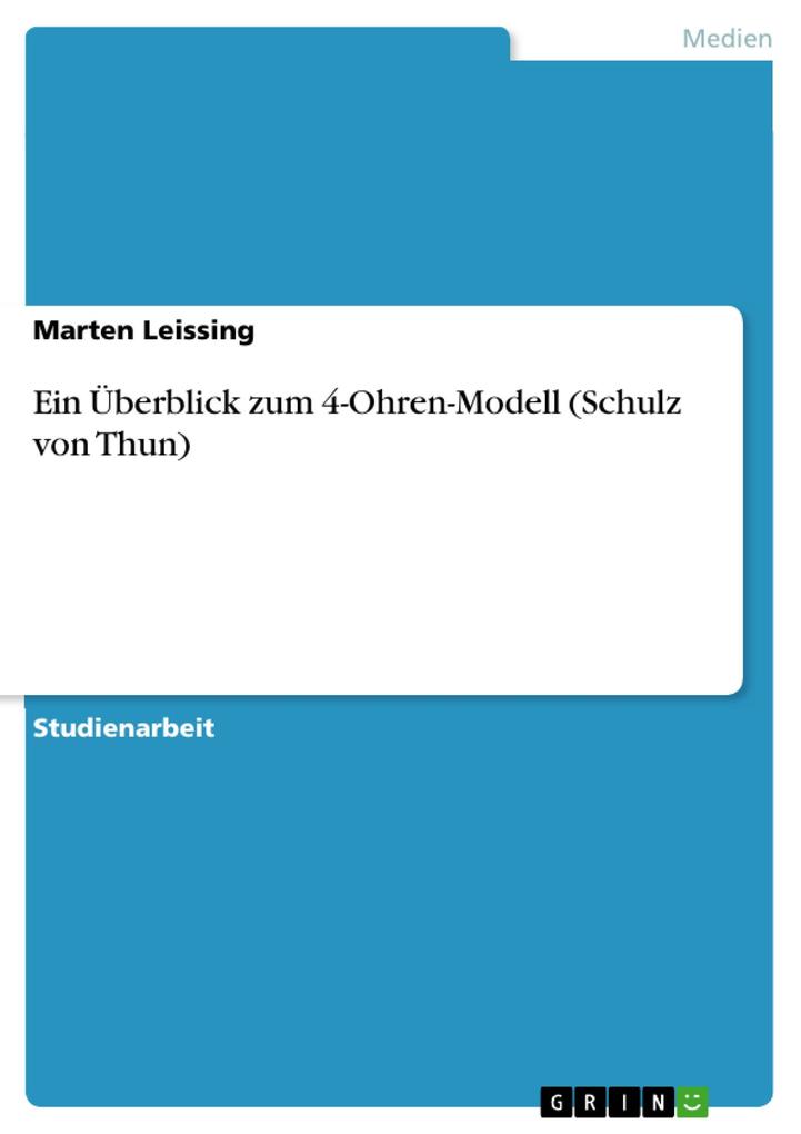 Produktbild: Ein Überblick zum 4-Ohren-Modell (Schulz von Thun) | Marten Leissing