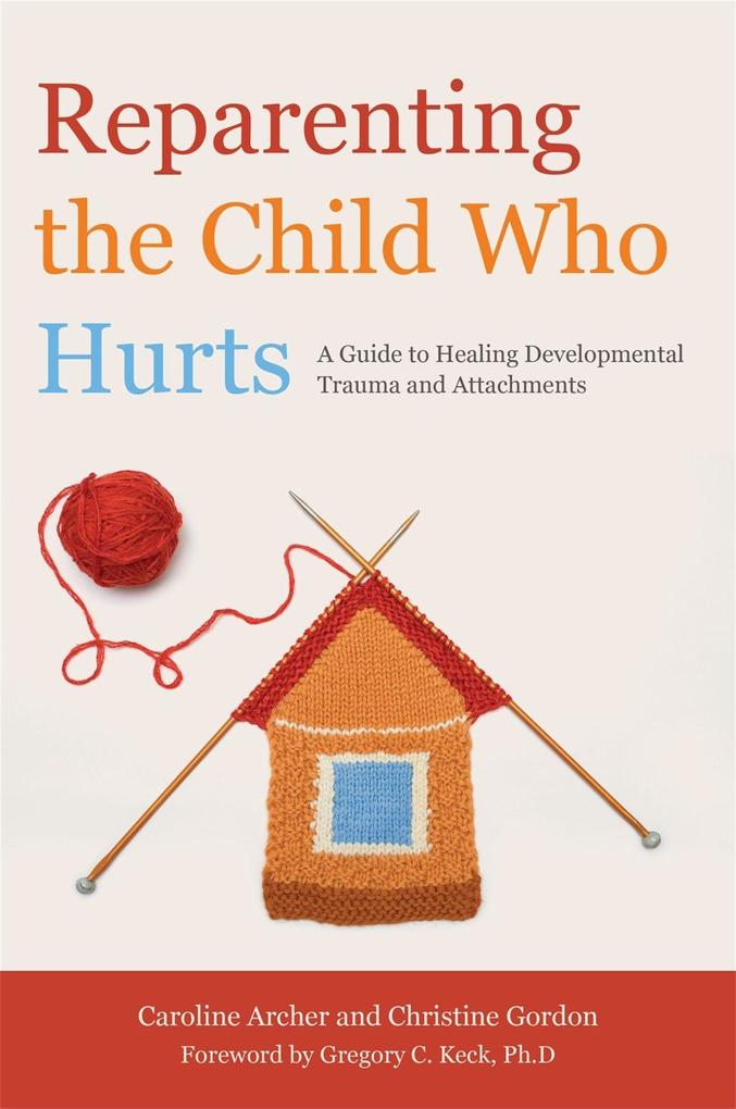 Reparenting the Child Who Hurts.pdf