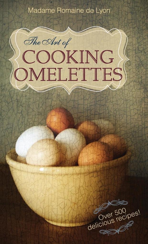 Produktbild: The Art of Cooking Omelettes | Madame Romaine De Lyon