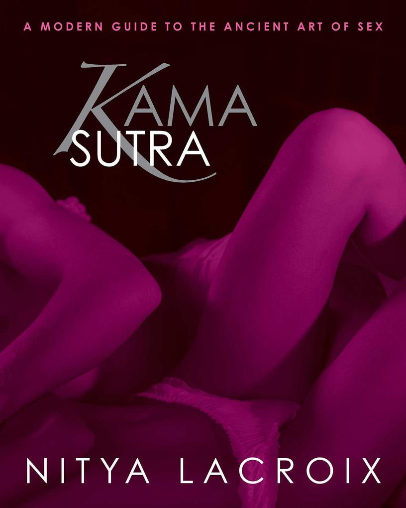 Kama Sutra: A Modern Guide to the Ancient Art of Sex.pdf