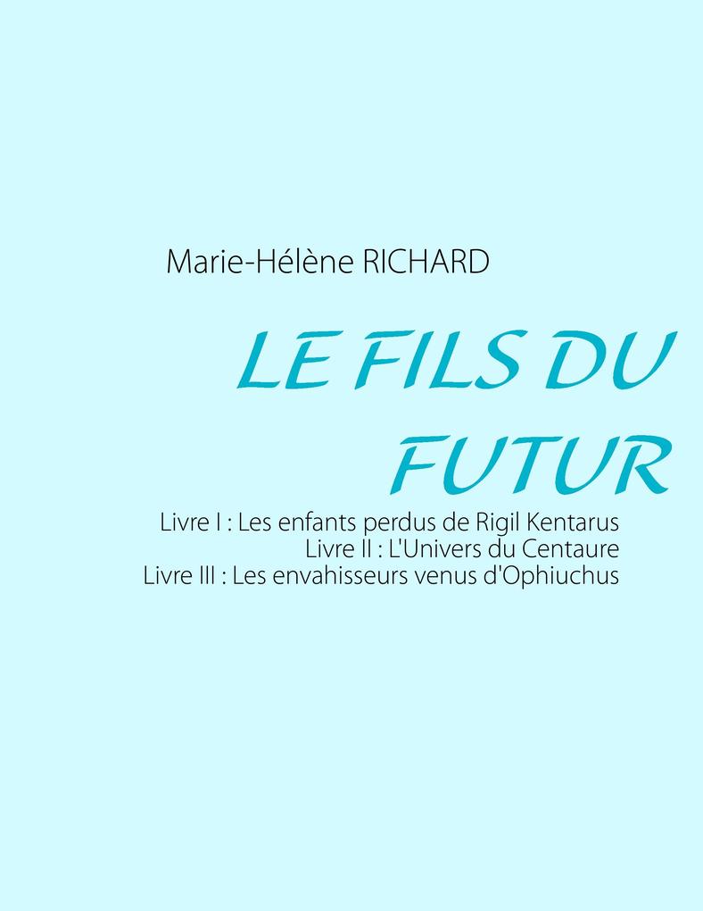 Produktbild: Le fils du futur | Marie-Hélène Richard