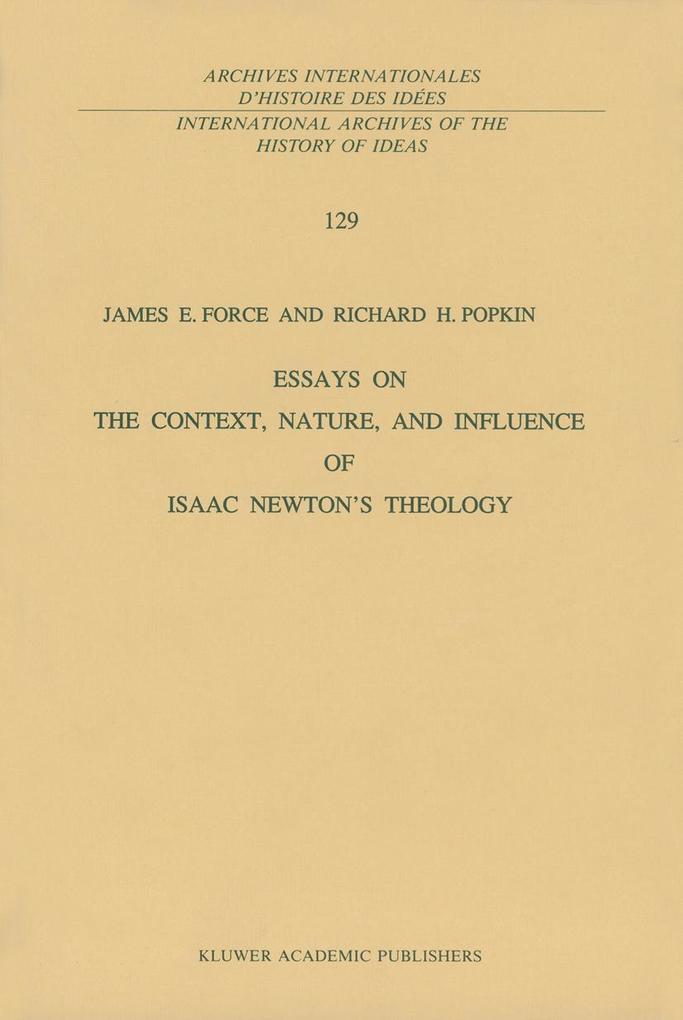 Produktbild: Essays on the Context, Nature, and Influence of Isaac Newton's Theology | J. E. Force, R. H. Popkin
