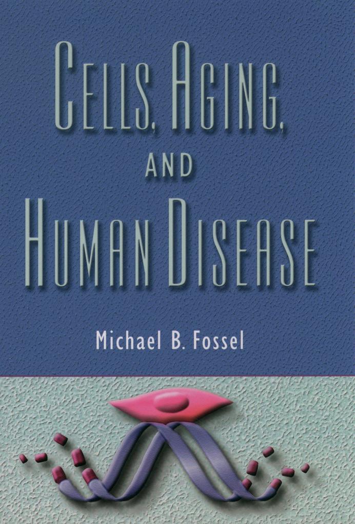 Cells, Aging, and Human Disease.pdf
