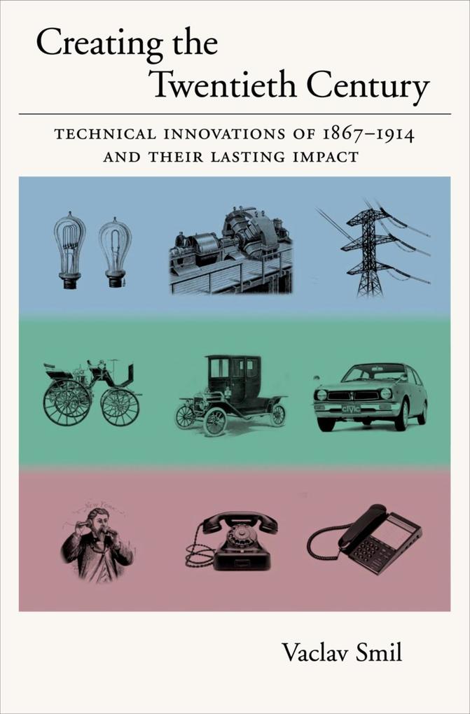 Produktbild: Creating the Twentieth Century | Vaclav Smil