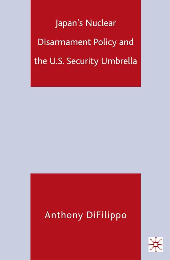 Japans Nuclear Disarmament Policy and the U.S. Security Umbrella.pdf