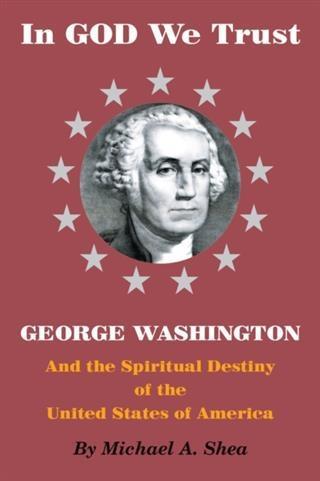 In GOD We Trust: George Washington and the Spiritual Destiny of the United States of America.pdf