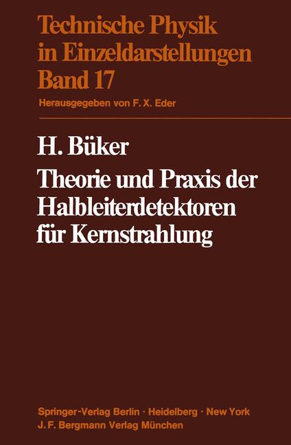 Weitere Ansicht: Theorie und Praxis der Halbleiterdetektoren für Kernstrahlung | H. Büker