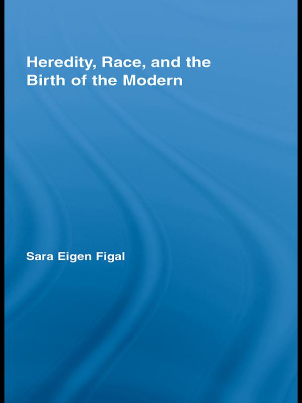 Heredity, Race, and the Birth of the Modern.pdf