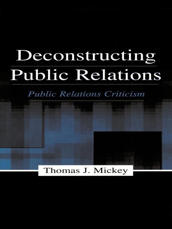 Produktbild: Deconstructing Public Relations | Thomas J. Mickey