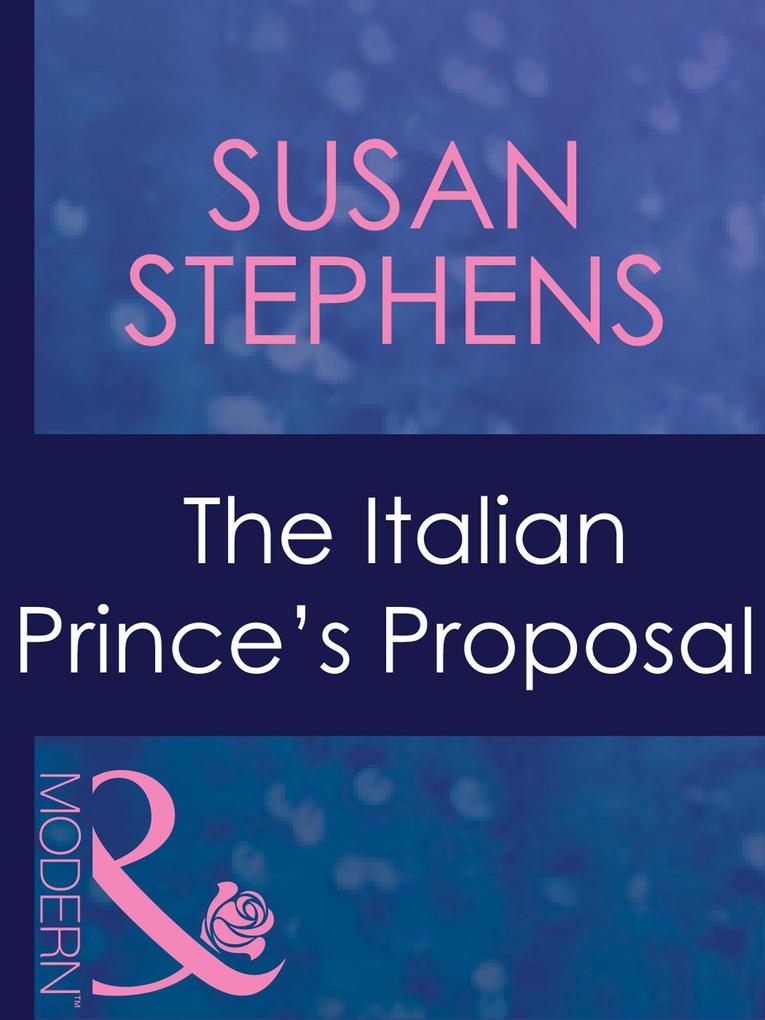 The Italian Princes Proposal (Mills & Boon Modern) (Married by Christmas, Book 1).pdf