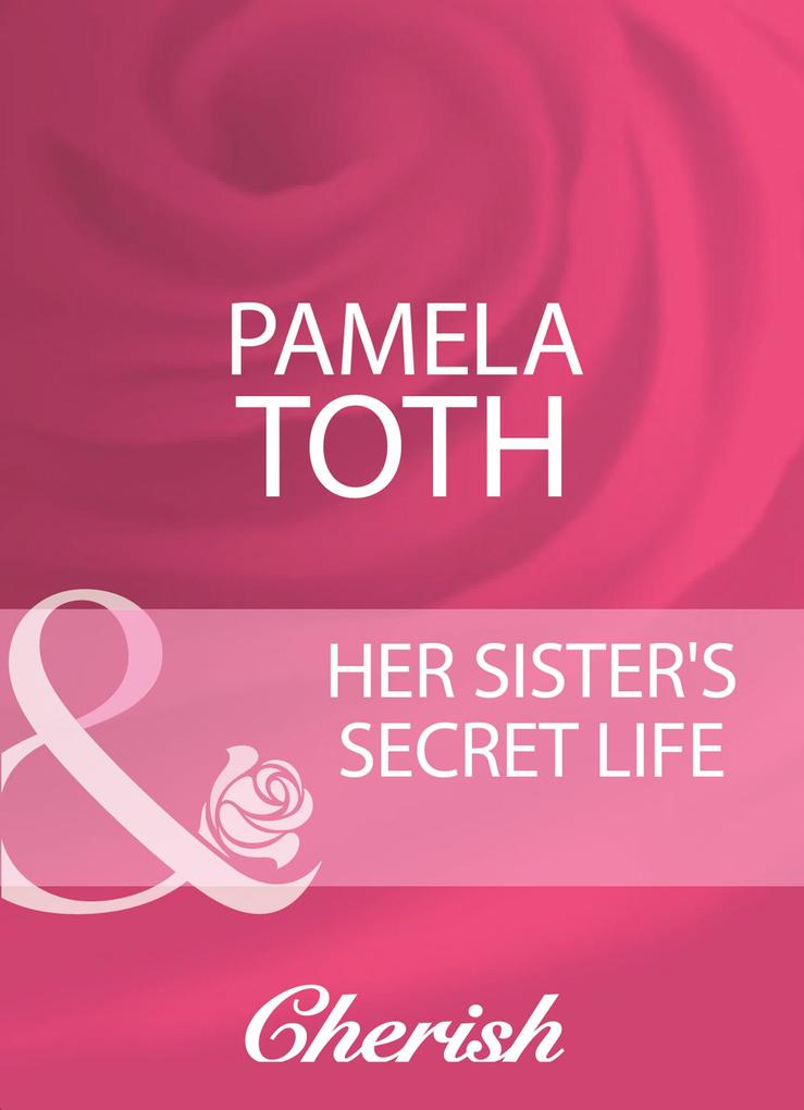Her Sisters Secret Life (Mills & Boon Cherish) (Reunited, Book 9).pdf