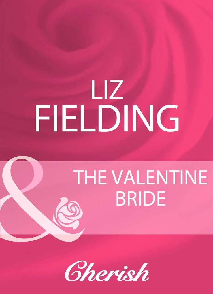 The Valentine Bride (Mills & Boon Cherish).pdf