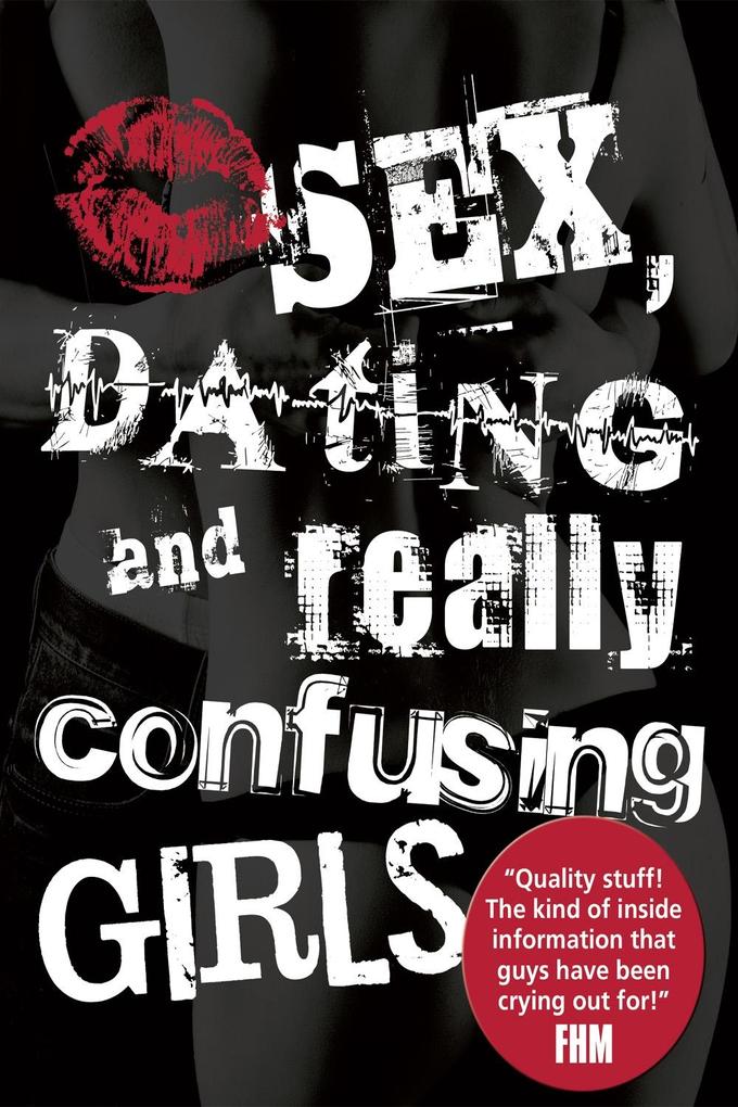 Sex, Dating and Really Confusing Girls.pdf
