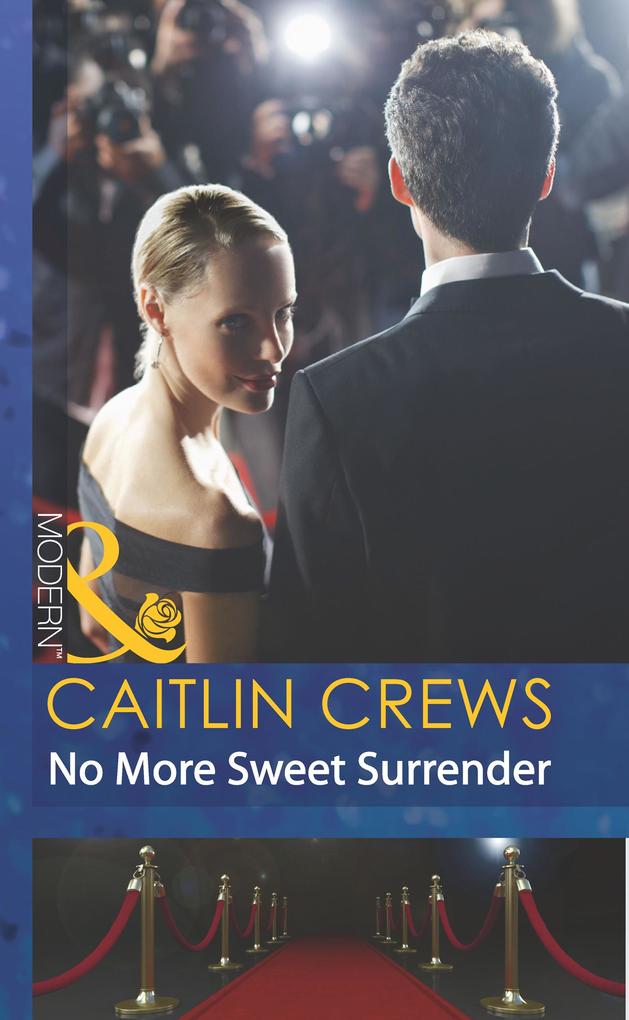 No More Sweet Surrender (Mills & Boon Modern) (Scandal in the Spotlight, Book 4).pdf
